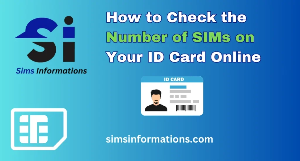 How to Check the Number of SIMs on Your ID Card Online